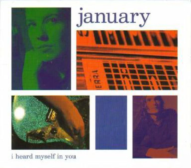 January - I Heard Myself In Yo