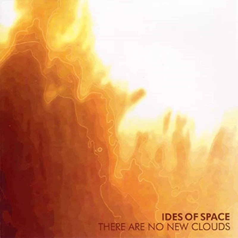 Ides Of Space - There Are No New Clouds