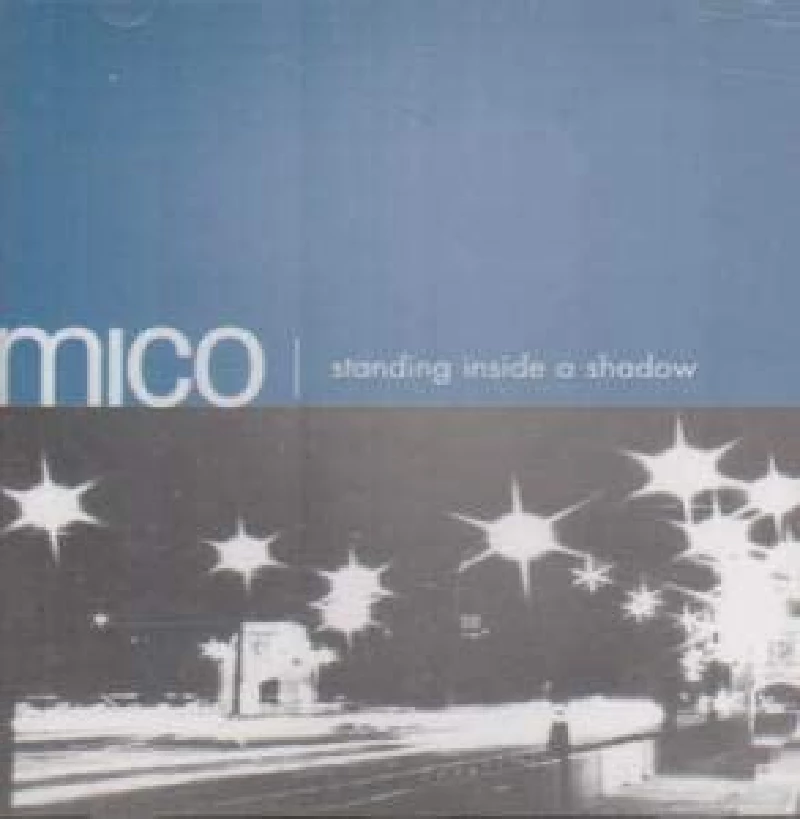 Mico - Standing Inside A Shadow