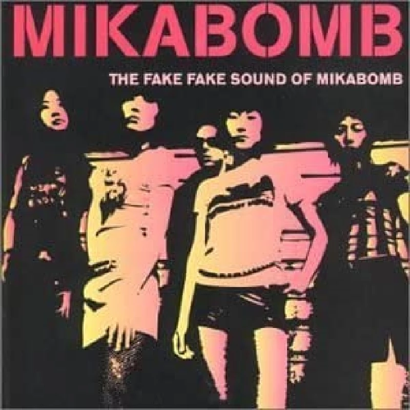 Mikabomb - The Fake Fake Sound Of Mikabomb