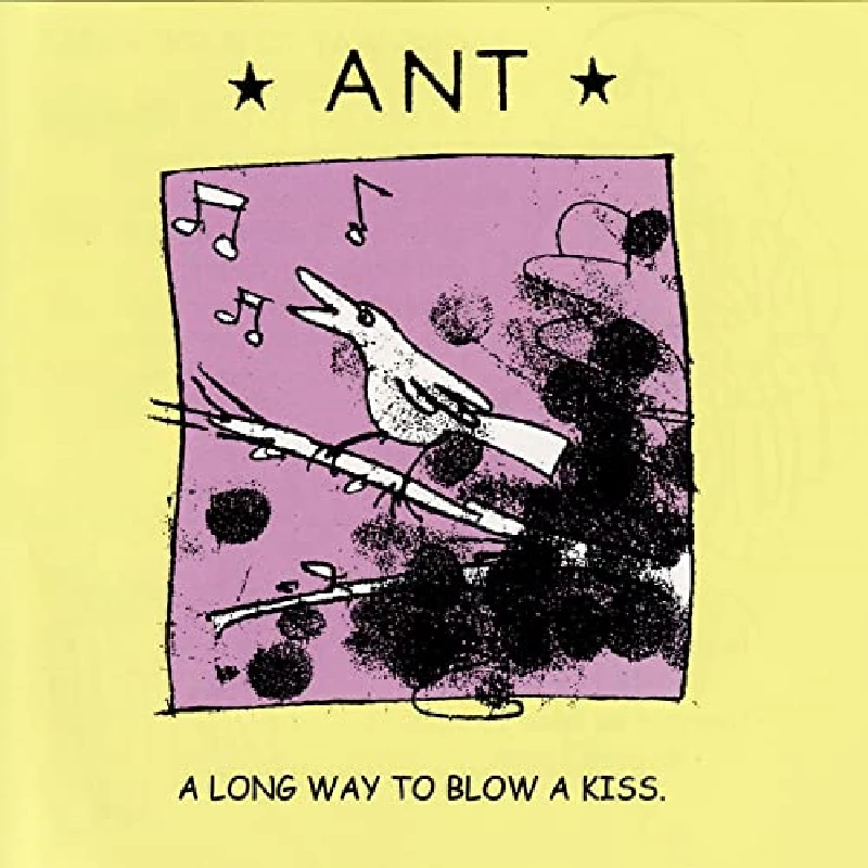 Ant - A Long Way To Blow A Kiss