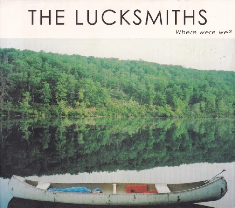 Lucksmiths - Where Were We?