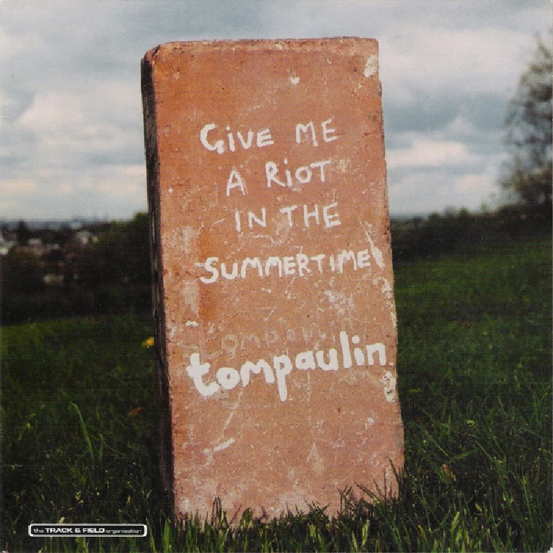 Tompaulin - Give Me A Riot In The Summer Time