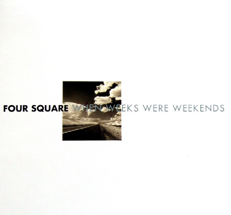 Four Square - When Weeks Were Weekends