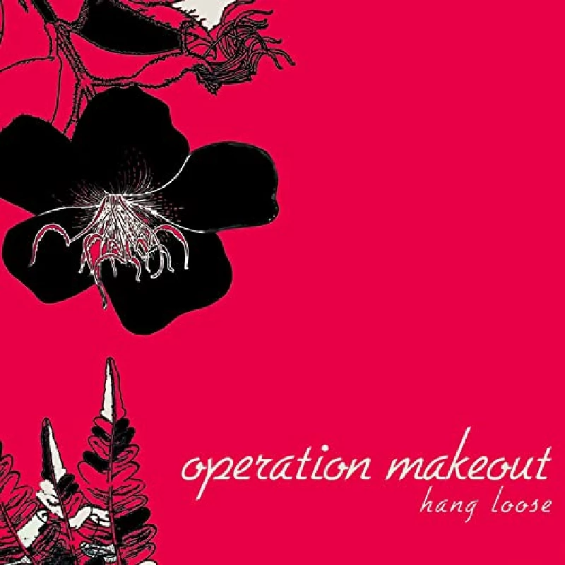 Operation Makeout - Hang Loose