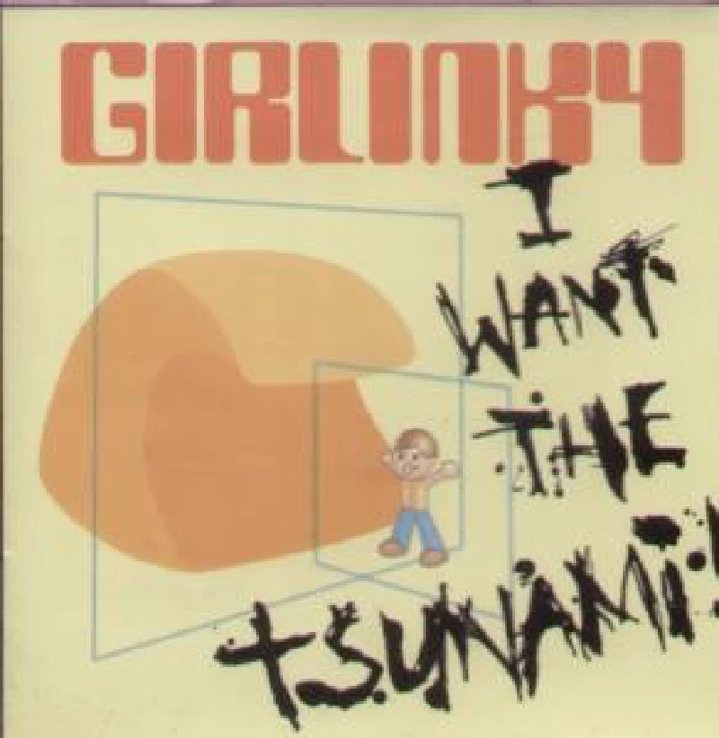 Girlinky - I Want The Tsunami!