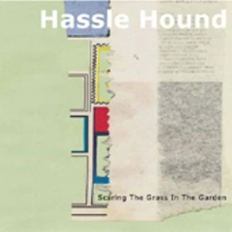 Hassle Hound - Scaring The Grass In The Garden