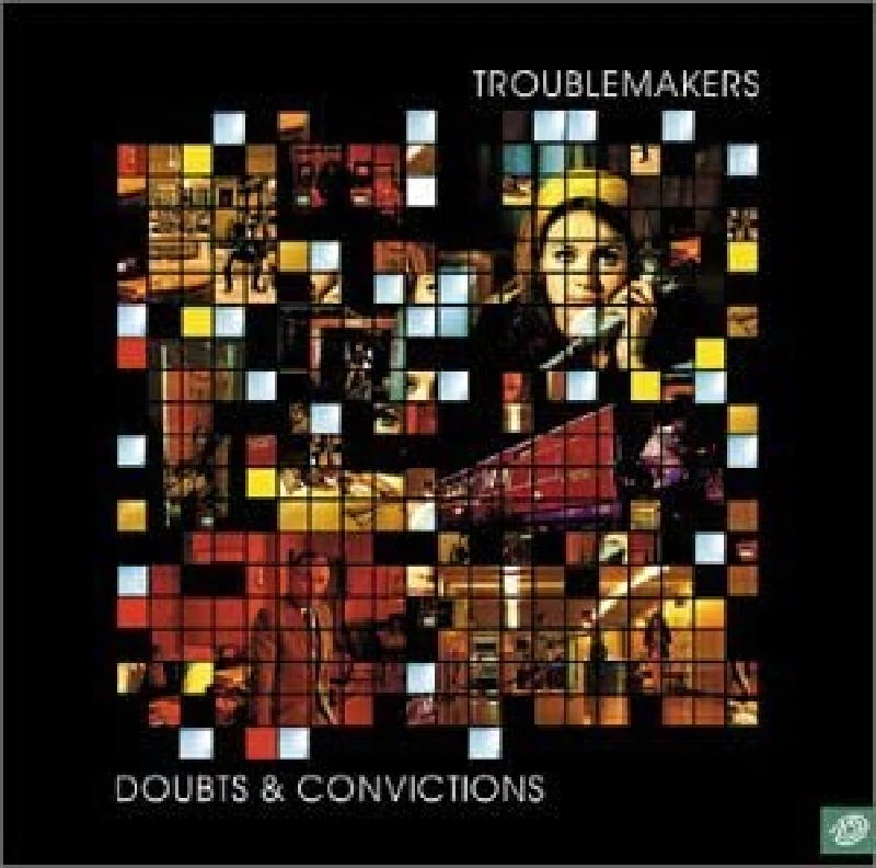 Troublemakers - Doubts And Convictions