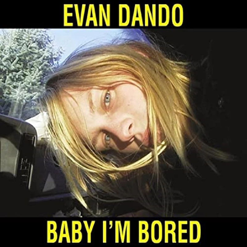 Evan Dando - Baby Im Bored