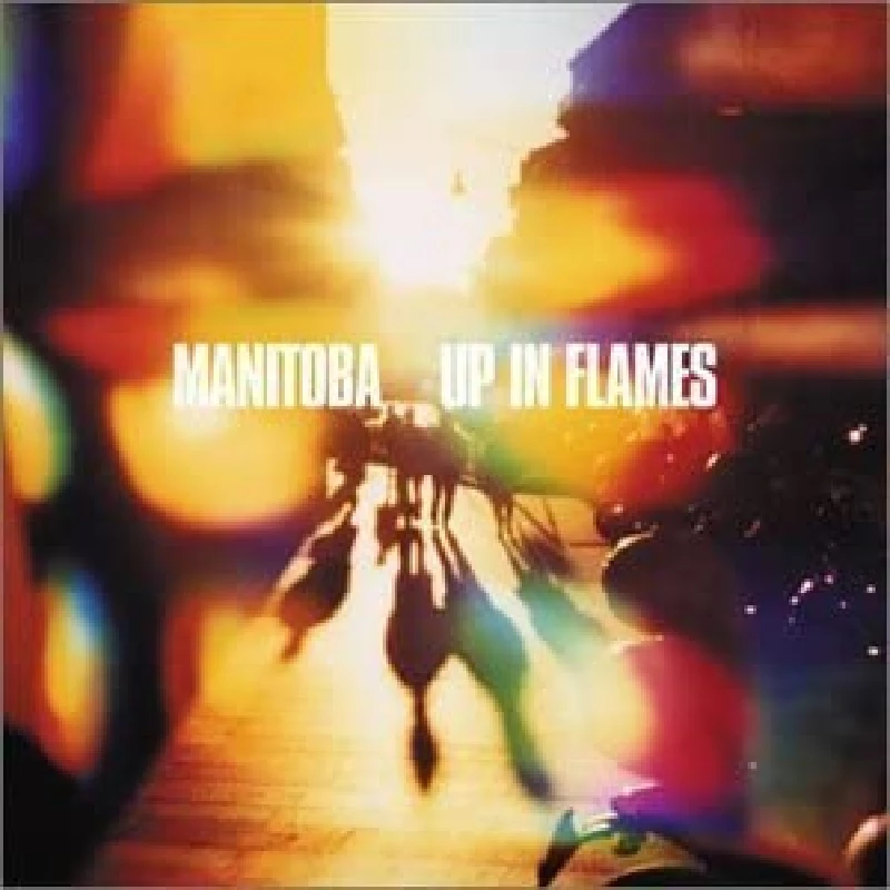 Manitoba - Up In Flames