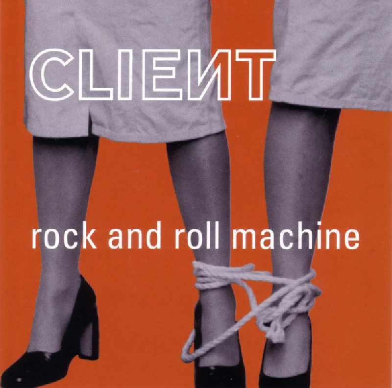 Client - Rock And Roll Machine