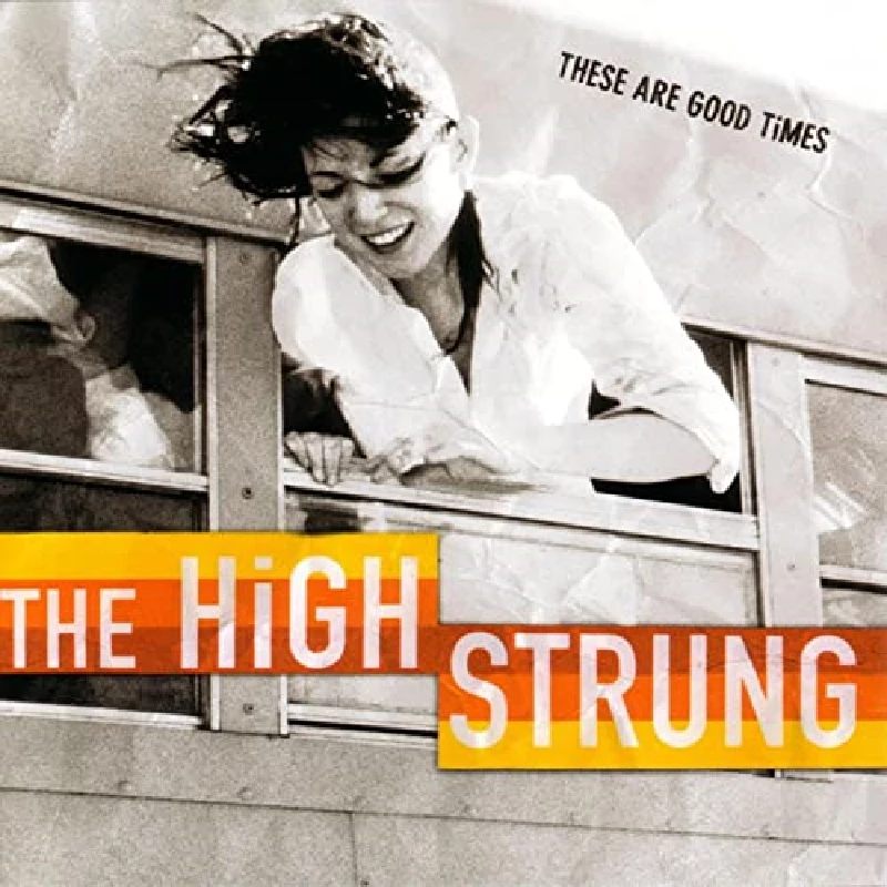 High Strung - These Are The Good Times