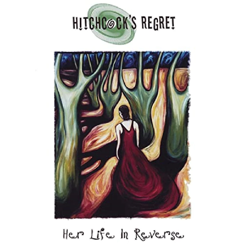 Hitchcock's Regret - Her Life In Reverse