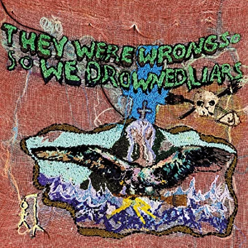 Liars - They Were Wrong, So We Drowned