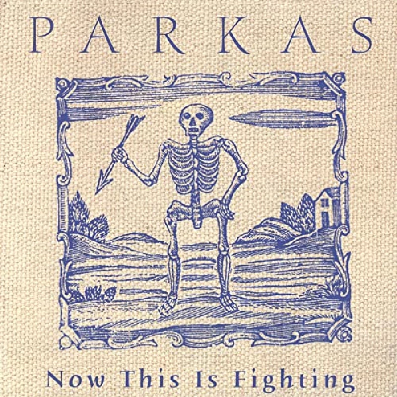 Parkas - Now This Is Fighting