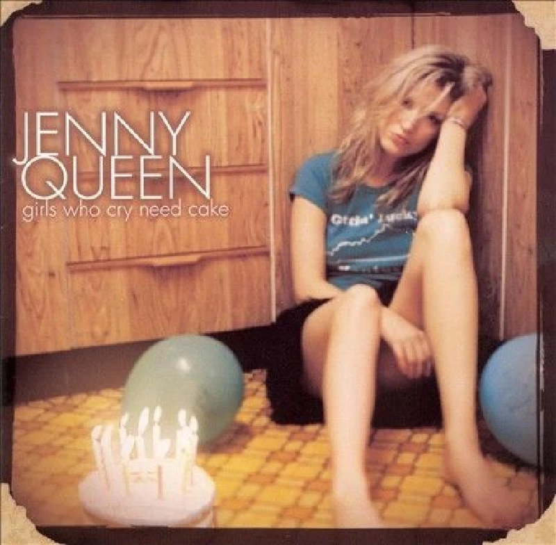 Jenny Queen - Girls Who Cry Need Cake