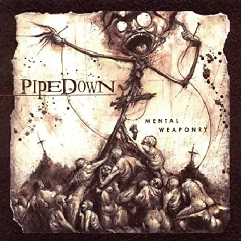 Pipedown - Mental Weaponry