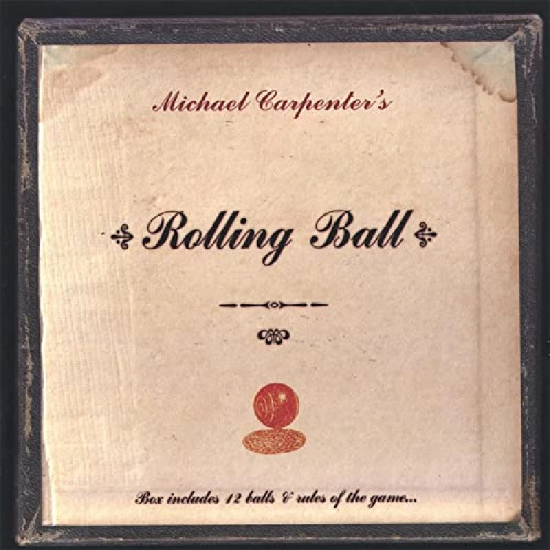 Michael Carpenter - Rolling Ball