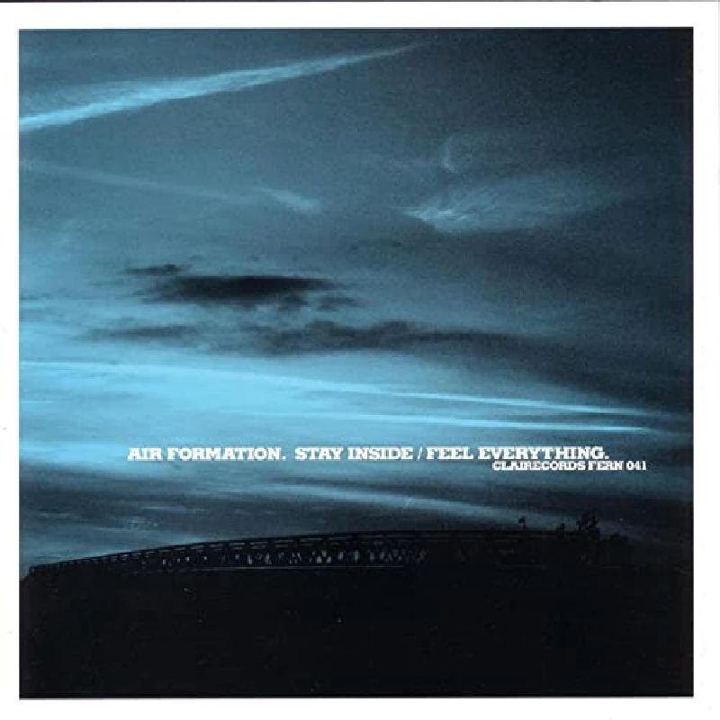 Air Formation - Stay Inside / Feel Everything