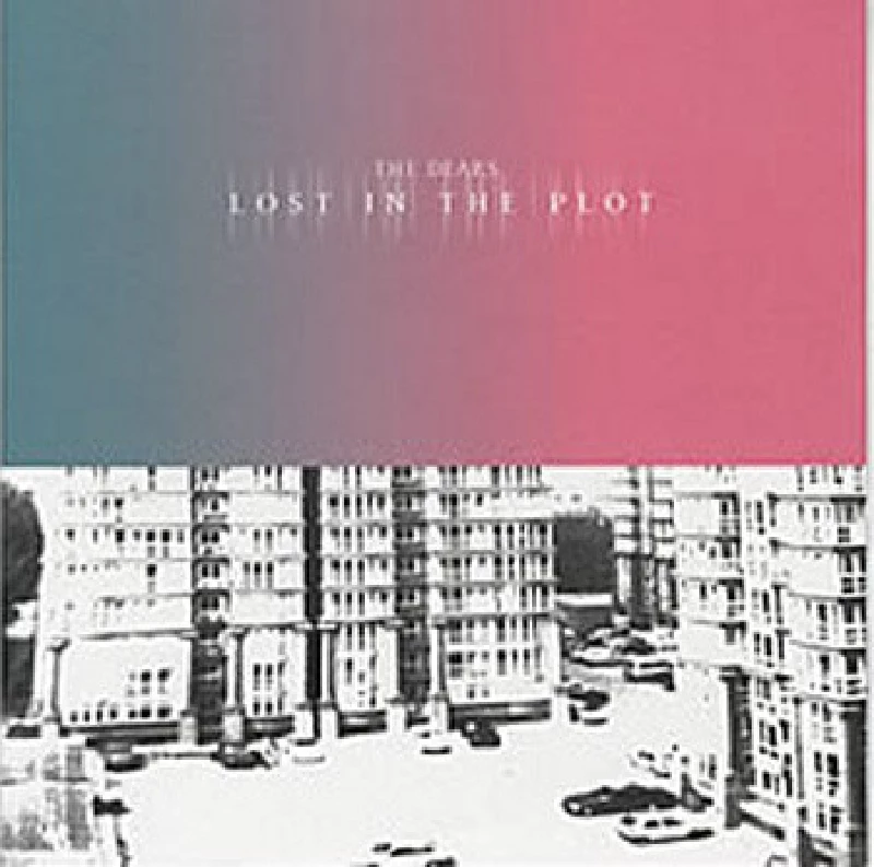 Dears - Lost In The Plot