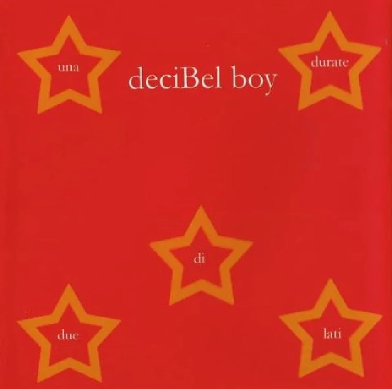 Decibel Boy - Una Durate Di Due Lati