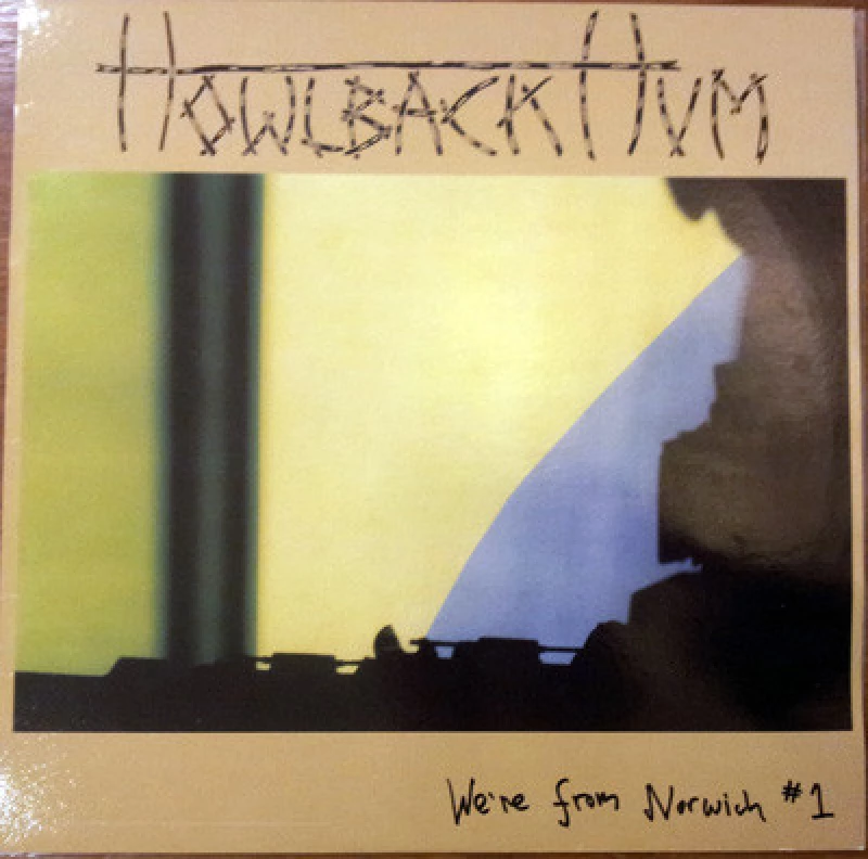 Various - Howlback Hum: We're From Norwich Vol#1