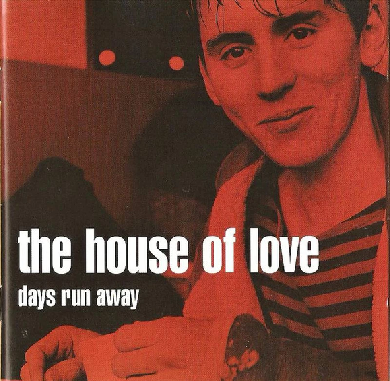 House Of Love - Days Run Away