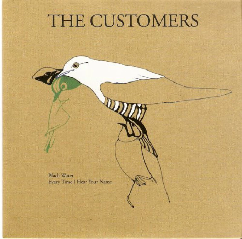 Customers - Black Water / Every Time I Hear Your Name
