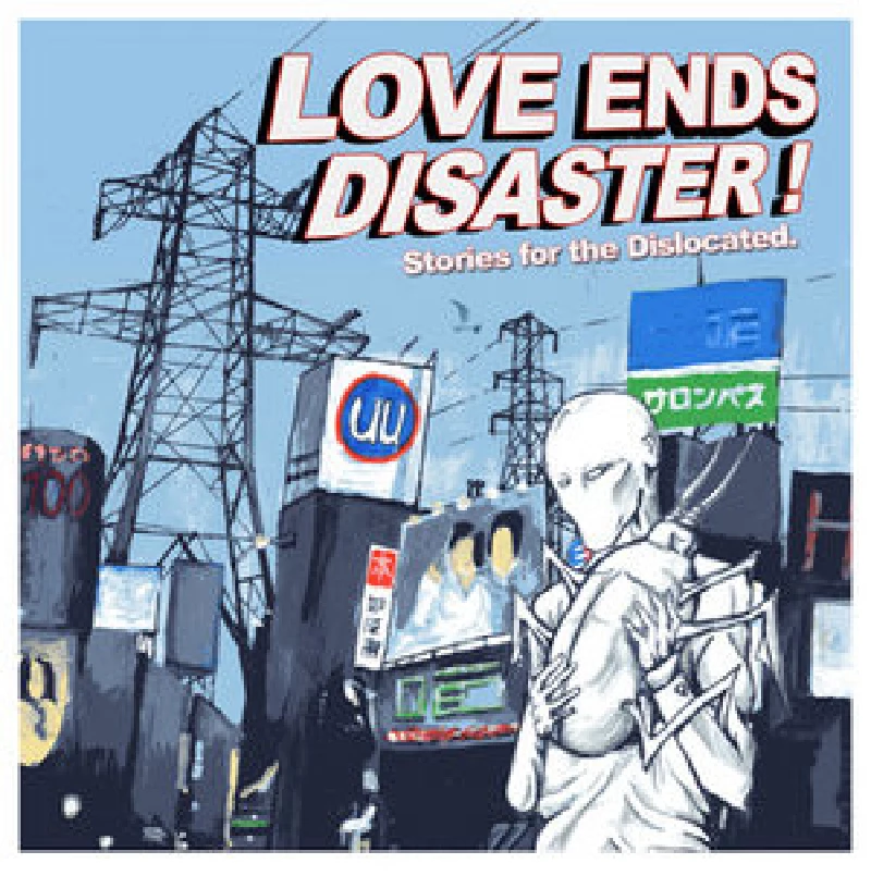 Love Ends Disaster - Stories For The Dislocated