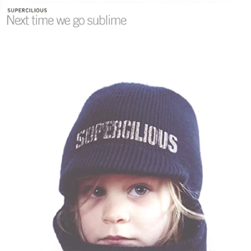 Supercilious - Next Time We Go Sublime