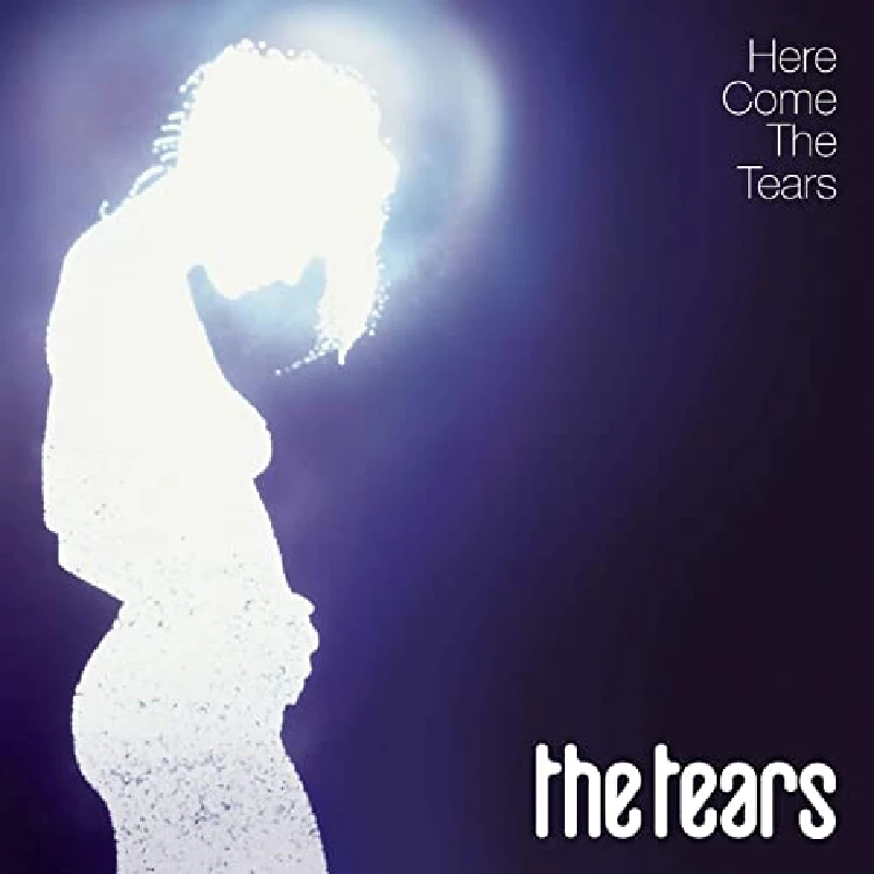 Tears - Here Come The Tears