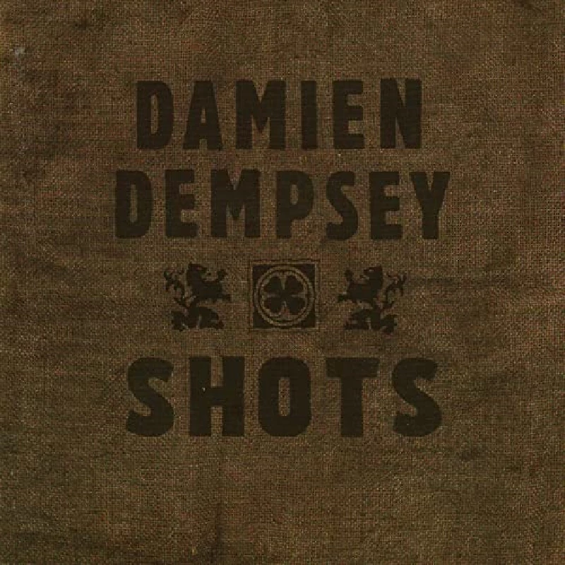 Damien Dempsey - Shots