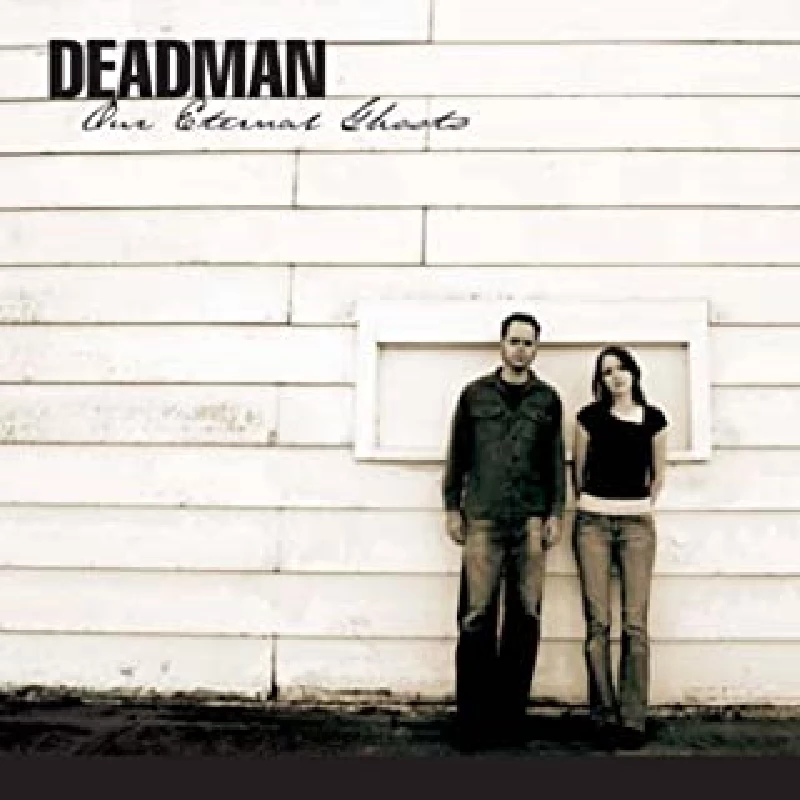 Deadman - Our Eternal Ghosts