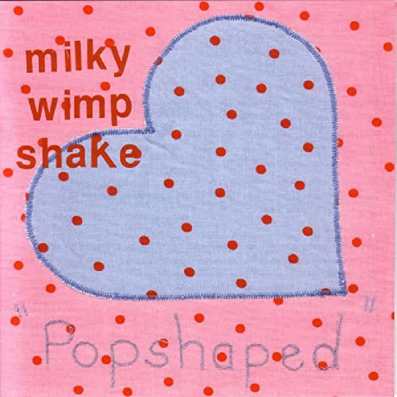 Milky Wimpshake - Popshaped