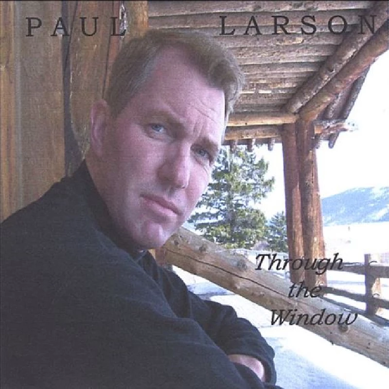 Paul Larson - Through The Window