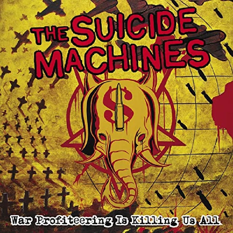 Suicide Machines - War Profiteering Is Killing Us All