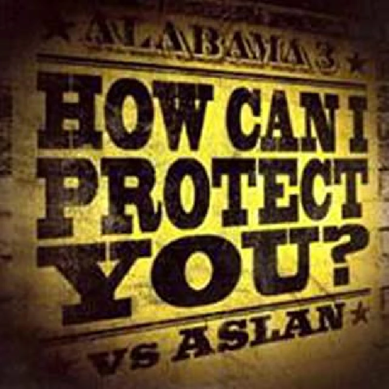Alabama 3 - How Can I Protect You ?