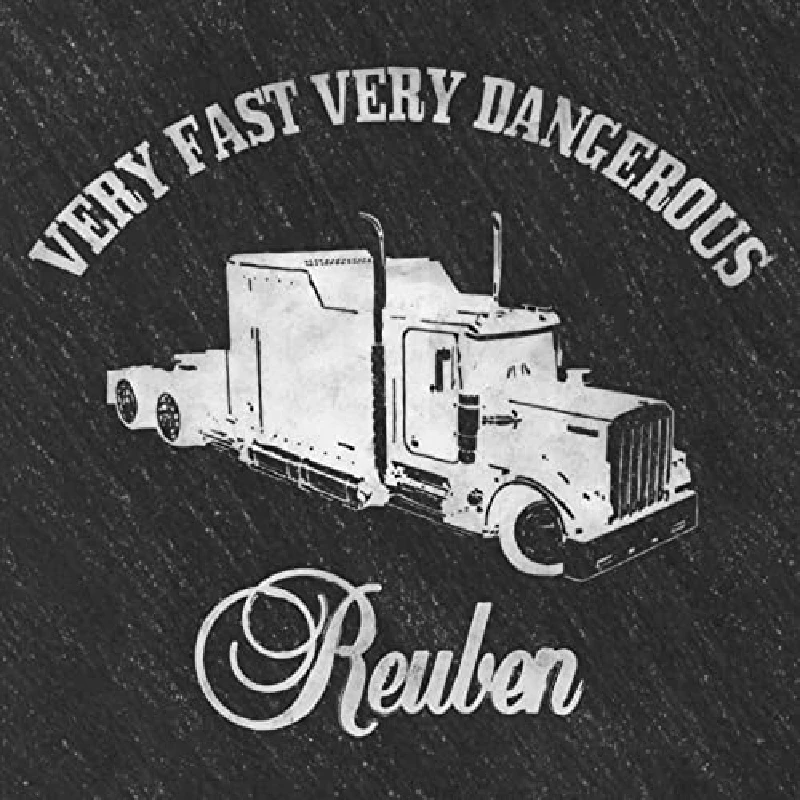 Reuben - Very Fast, Very Dangerous