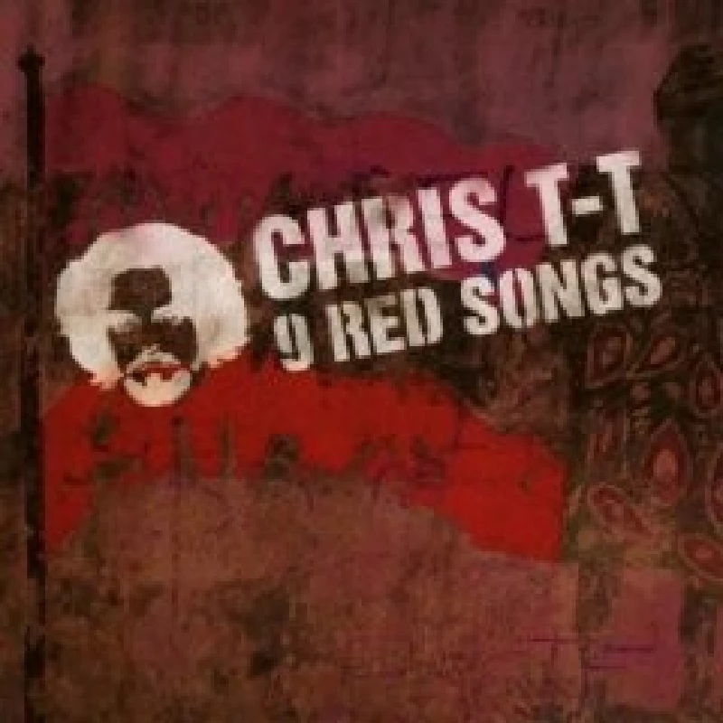 Chris T-T - 9 Red Songs