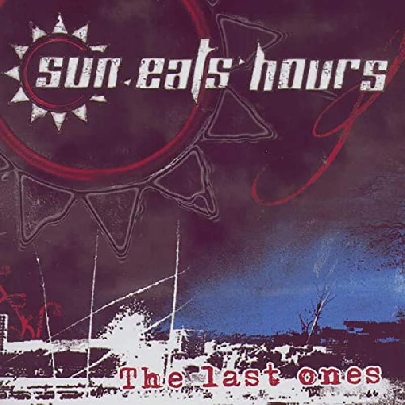 Sun Eats Hours - The Last Ones