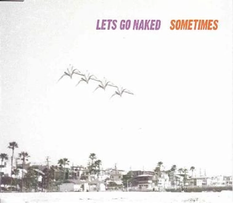 Let's Go Naked - Sometimes