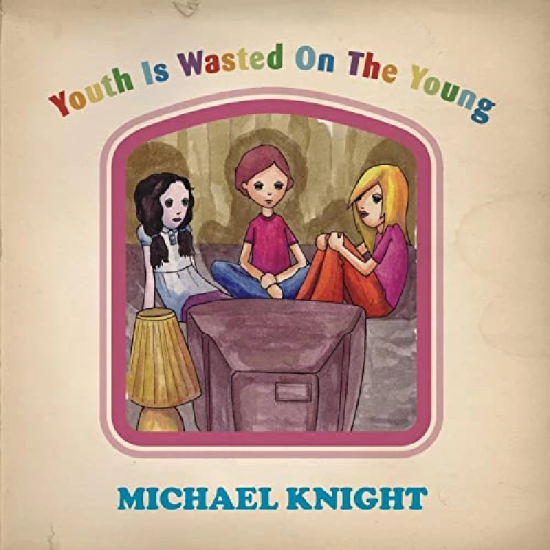 Michael Knight - Youth Is Wasted On The Young