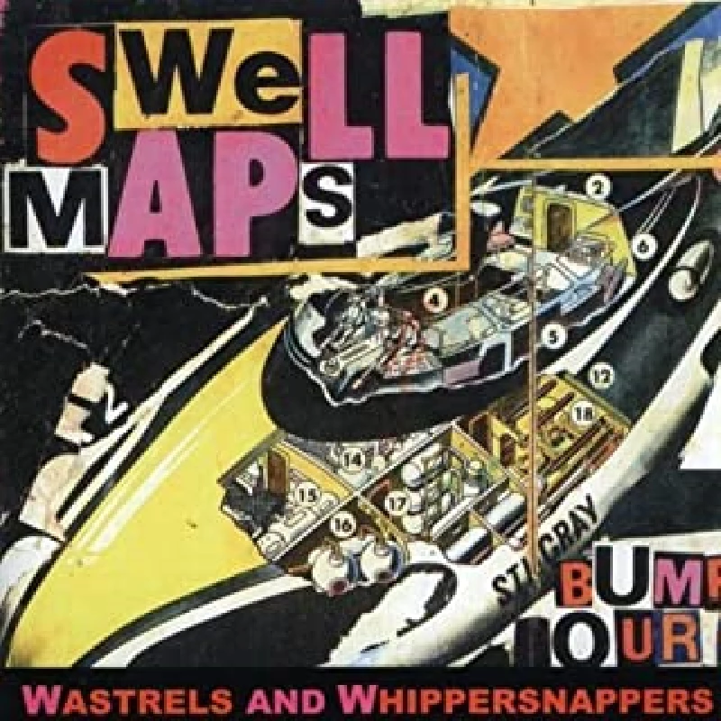 Swell Maps - Wastrels And Whippersnappers
