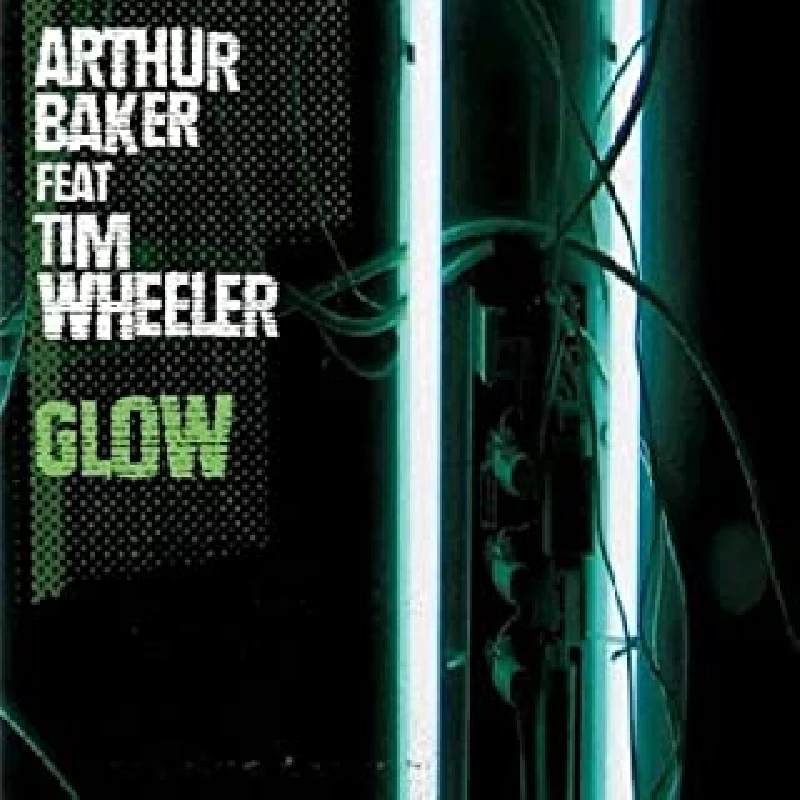 Arthur Baker With Tim Wheeler - Glow