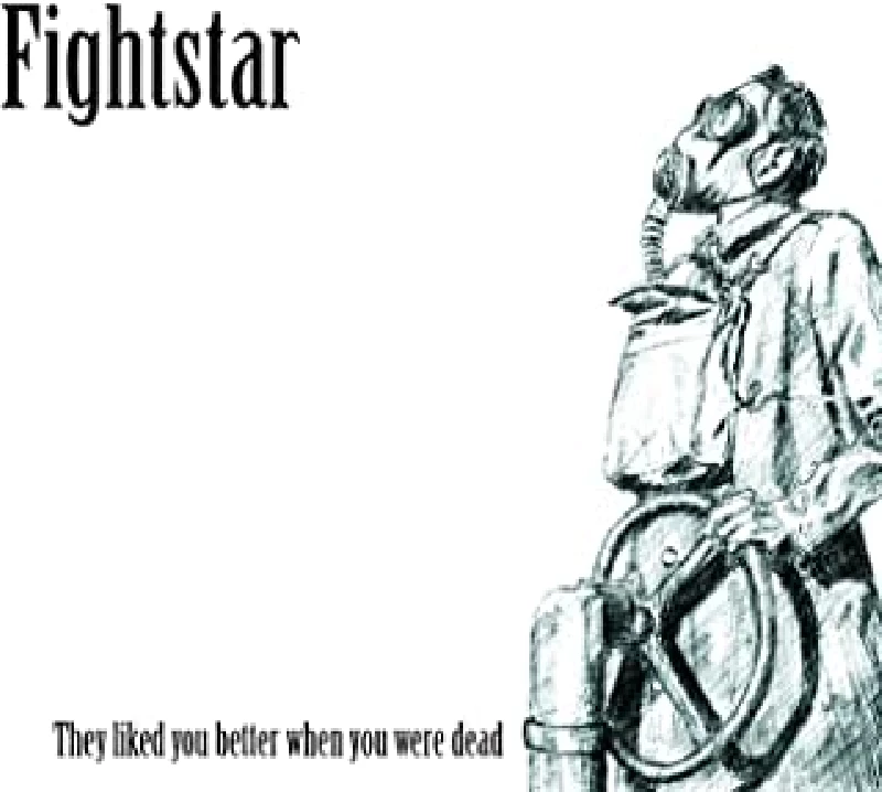 Fightstar - They Like You Better When You Were Dead