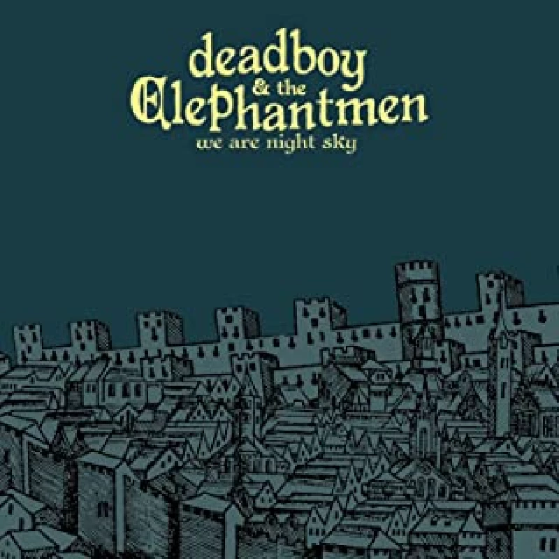 Deadboy And The Elephantmen - We Are Night Sky