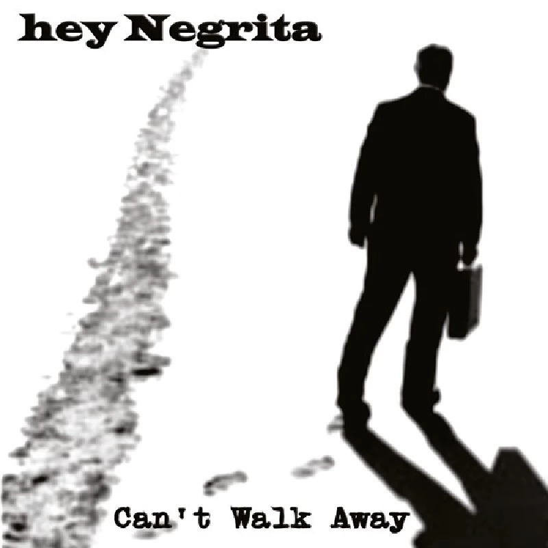 Hey Negrita - Can't Walk Away