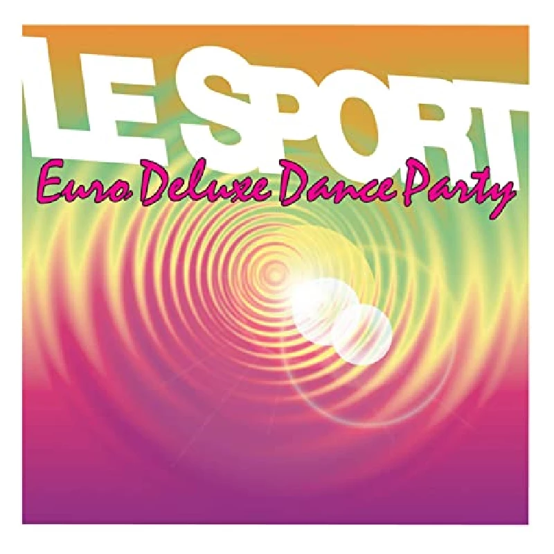 Le Sport - Euro Deluxe Dance Party