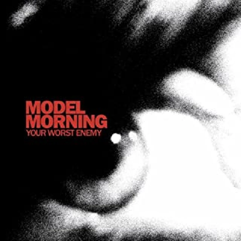 Model Morning - Your Worst Enemy