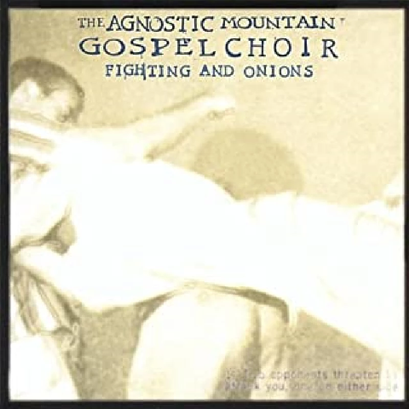 Agnostic Mountain Gospel Choir - Fighting And Onions